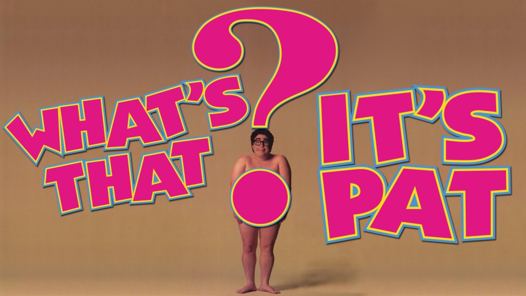It's Pat: The Movie
